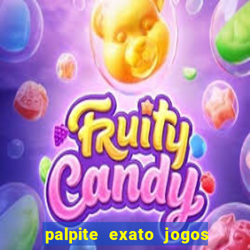 palpite exato jogos de hoje